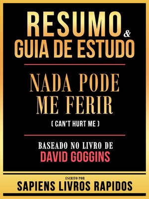 cover image of Resumo & Guia De Estudo--Nada Pode Me Ferir (Can't Hurt Me)--Baseado No Livro De David Goggins